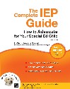Complete IEP Guide, The: How to Advocate for Your Special Ed Child 